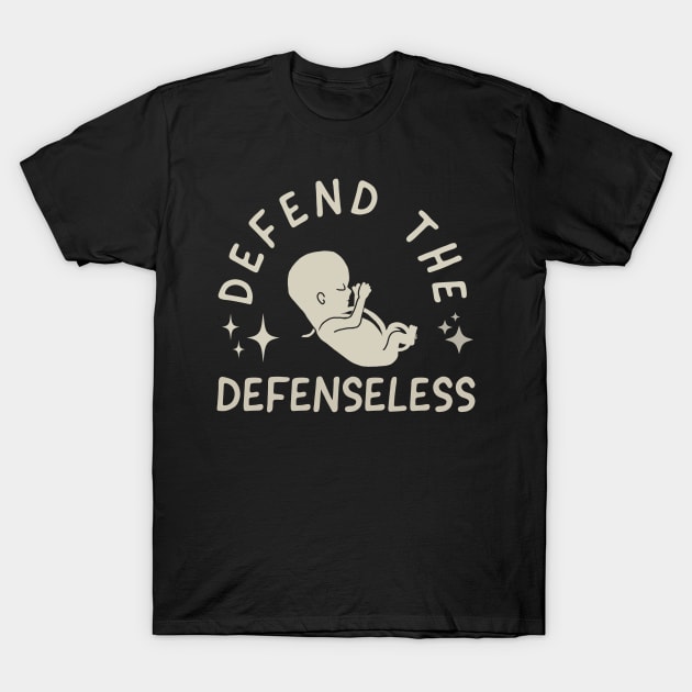 Defend the Defenseless T-Shirt by Tiomio